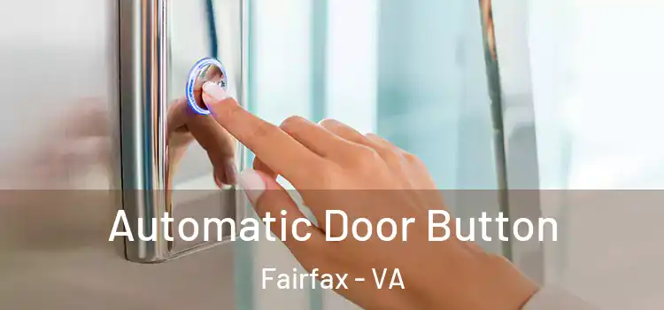 Automatic Door Button Fairfax - VA