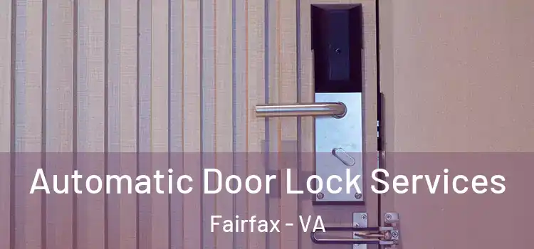 Automatic Door Lock Services Fairfax - VA