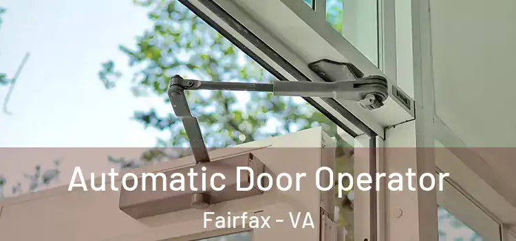 Automatic Door Operator Fairfax - VA
