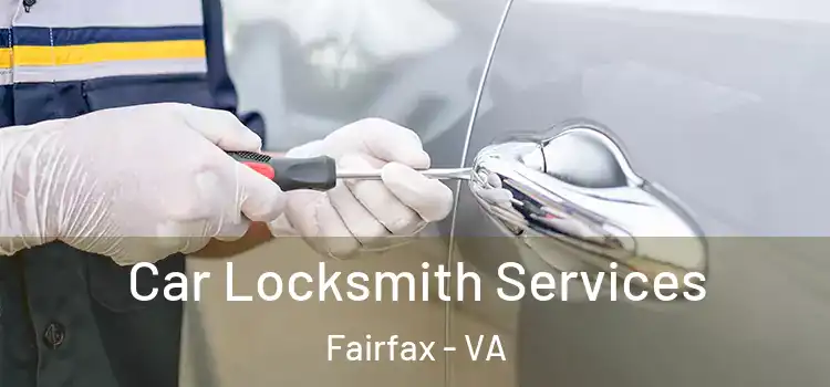 Car Locksmith Services Fairfax - VA