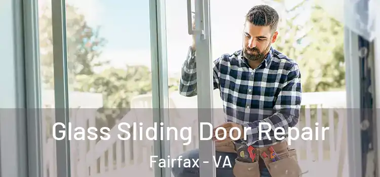 Glass Sliding Door Repair Fairfax - VA