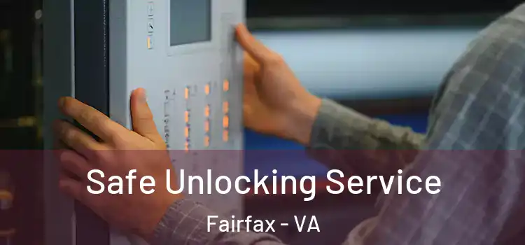 Safe Unlocking Service Fairfax - VA