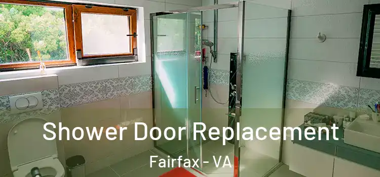 Shower Door Replacement Fairfax - VA
