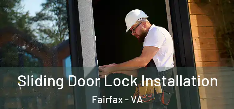 Sliding Door Lock Installation Fairfax - VA