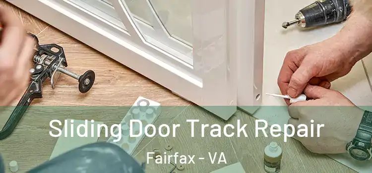 Sliding Door Track Repair Fairfax - VA