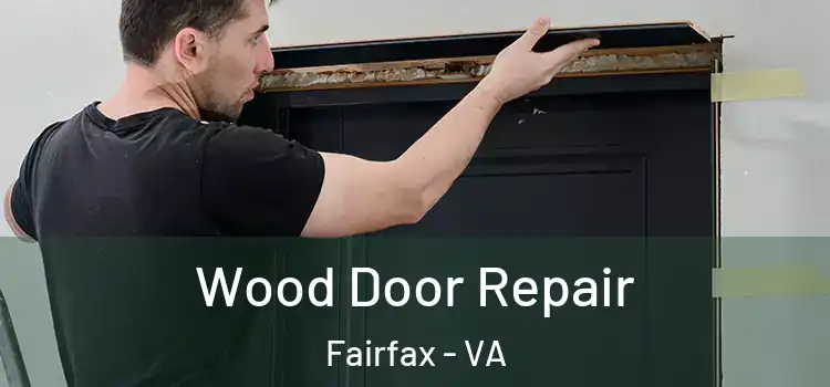 Wood Door Repair Fairfax - VA